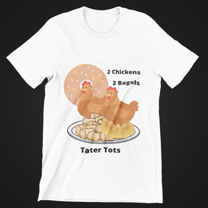 Darius - 2 Chickens, 2 Bagels, Tater tots - Unisex fit T-shirt